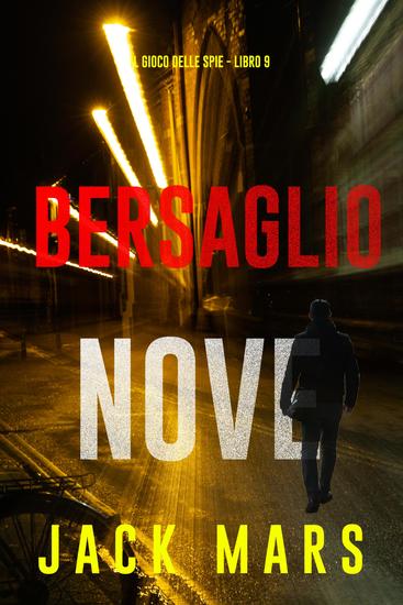 Bersaglio Nove (Il Gioco delle Spie - Libro 9) - cover