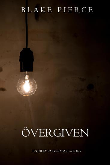 Övergiven (En Riley Paige-Rysare – Bok 7) - cover