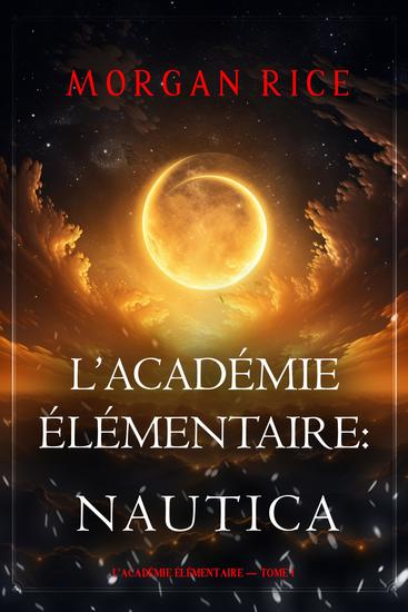 L'Académie Élémentaire : Nautica (L'Académie Élémentaire — tome 1) - cover