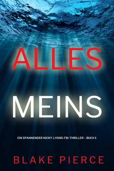 Alles meins (Ein spannender Nicky-Lyons-FBI-Thriller – Buch 1) - cover