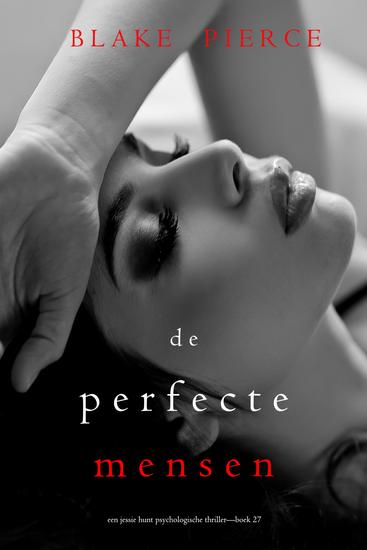 De Perfecte Mensen (Een Jessie Hunt Psychologische Thriller—Boek Zevenentwintig) - cover