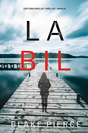 Labil (Ein Cora Shields Thriller – Band 6) - cover