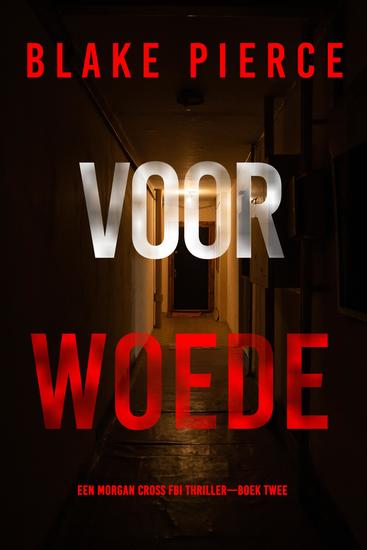 Voor Woede (Een Morgan Cross FBI Thriller—Boek Twee) - cover