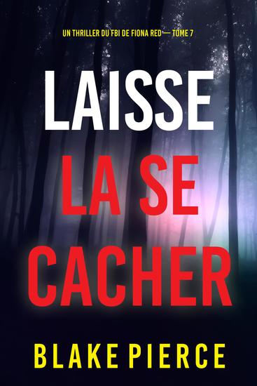 Laisse la se cacher (Un thriller du FBI de Fiona Red — Tome 7) - cover