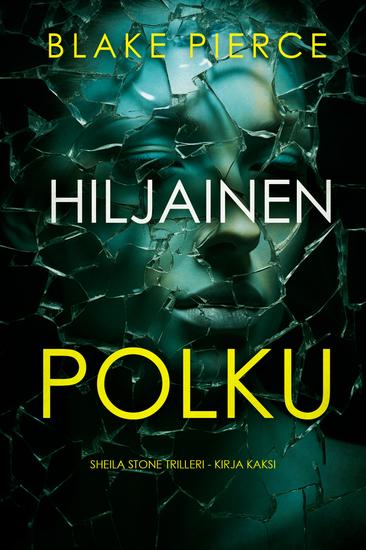 Hiljainen polku (Sheila Stone trilleri - kirja kaksi) - cover