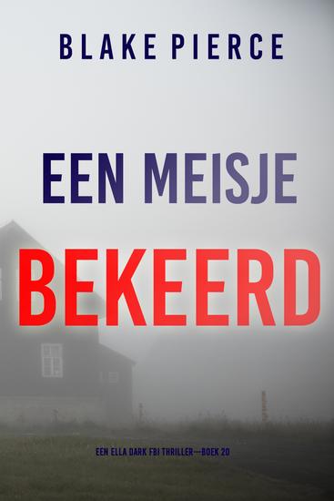 Een Meisje Bekeerd (Een Ella Dark FBI Thriller—Boek 20) - cover