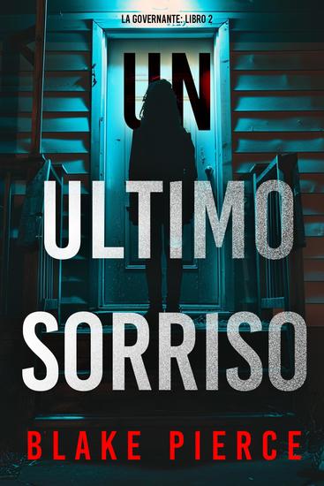 Un'Ultimo Sorriso (La Governante: Libro 2) - cover