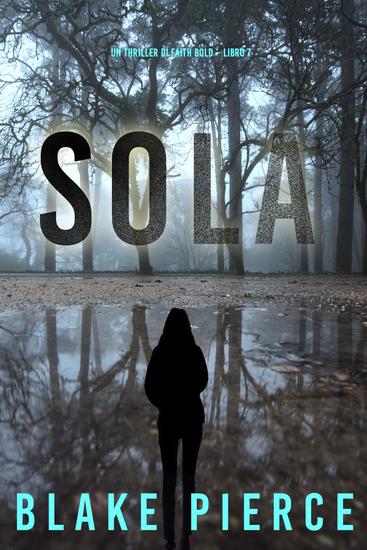 Sola (Un Thriller di Faith Bold – Libro 7) - cover