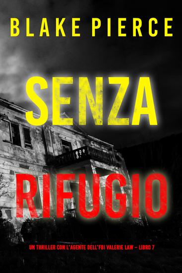 Senza rifugio (Un thriller con l'agente dell'FBI Valerie Law – Libro 7) - cover