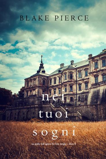 Nei Tuoi Sogni (Un giallo dell'agente FBI Finn Wright – Libro 4) - cover