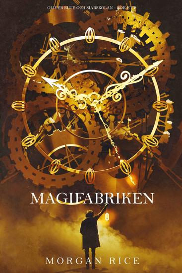 Magifabriken (Oliver Blue och Siarskolan – Bok ett) - cover