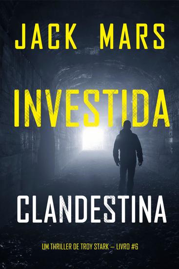 Investida Clandestina (Um Thriller de Troy Stark — Livro #6) - cover