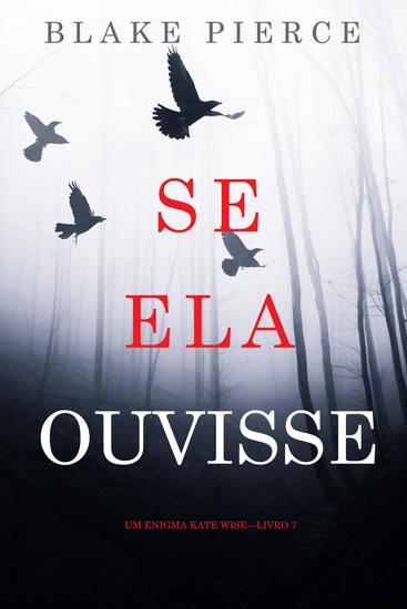 Se Ela Ouvisse (Um Enigma Kate Wise—Livro 7) - cover