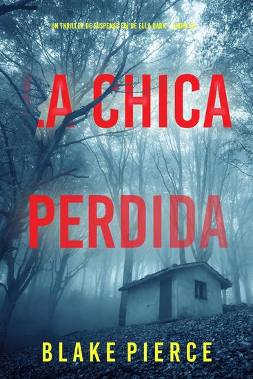 La chica perdida (Un thriller de suspense FBI de Ella Dark – Libro 13) - cover