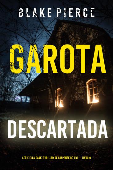 Garota Descartada (Série Ella Dark: Thriller de Suspense do FBI — Livro 9) - cover