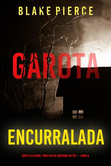 Garota Encurralada (Série Ella Dark: Thriller de Suspense do FBI — Livro 8) - cover