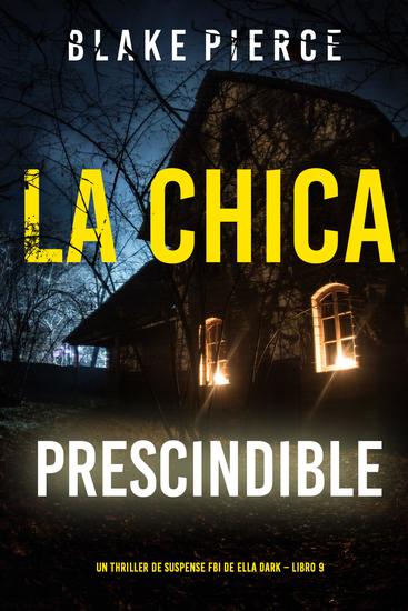 La chica prescindible (Un thriller de suspense FBI de Ella Dark – Libro 9) - cover