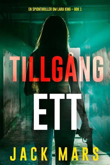 Tillgång ett (En spionthriller om Lara King – Bok 1) - cover