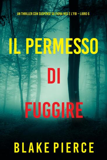 Il Permesso di Fuggire (Un thriller con suspense su Fiona Red e l'FBI – Libro 6) - cover