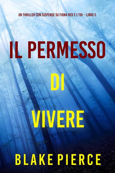 Il Permesso di Vivere (Un thriller con suspense su Fiona Red e l'FBI – Libro 5) - cover