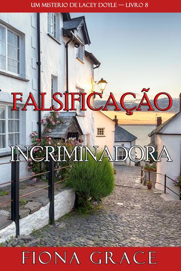 Falsificação Incriminadora (Um Mistério de Lacey Doyle — Livro 8) - cover