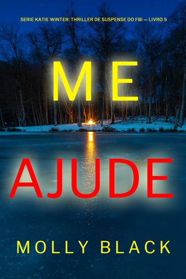 Me Ajude (Série Katie Winter: Thriller de Suspense do FBI — Livro 5) - cover