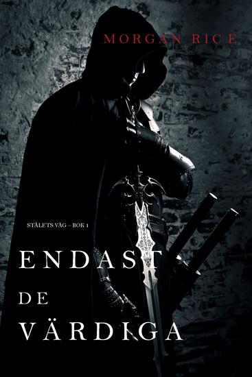 Endast de värdiga (Stålets väg – Bok 1) - cover