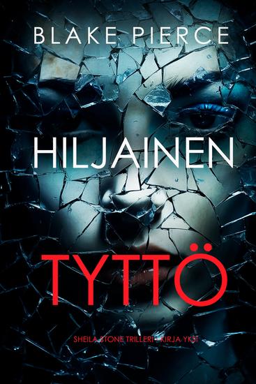 Hiljainen tyttö (Sheila Stone trilleri - kirja yksi) - cover
