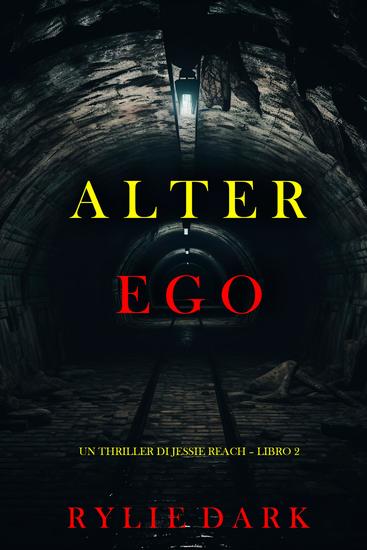 Alter Ego (Un thriller di Jessie Reach – Libro 2) - cover
