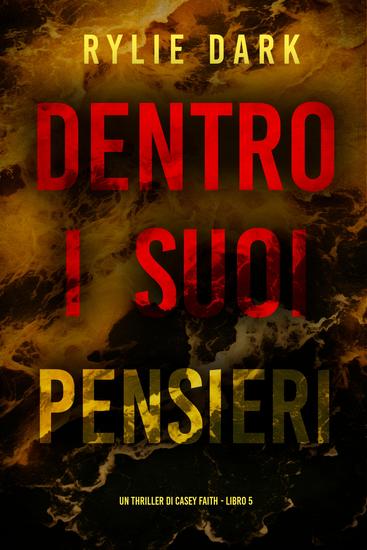 Dentro I Suoi Pensieri (Un Thriller di Casey Faith - Libro 5) - cover