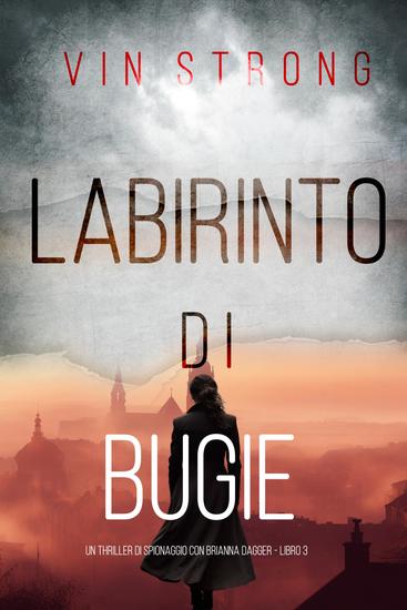Labirinto di Bugie (Un thriller di spionaggio con Brianna Dagger - Libro 3) - cover