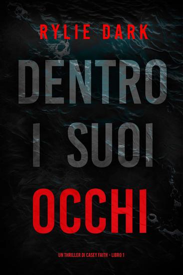 Dentro I Suoi Occhi (Un Thriller di Casey Faith - Libro 1) - cover