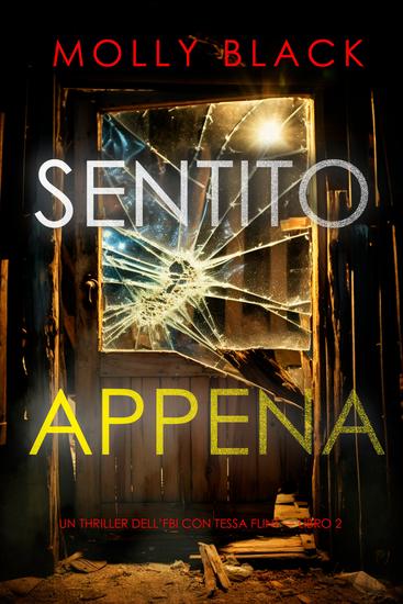 Sentito appena (Un thriller dell'FBI con Tessa Flint — Libro 2) - cover