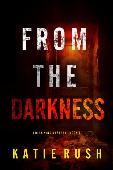 From The Darkness (A Dirk King FBI Suspense Thriller—Book 3) - cover