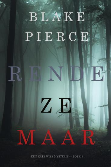 Rende Ze Maar (Een Kate Wise Mysterie — Boek 3) - cover