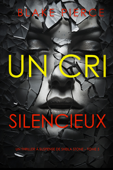 Un Cri Silencieux (Un thriller à suspense de Sheila Stone – Tome 5) - cover