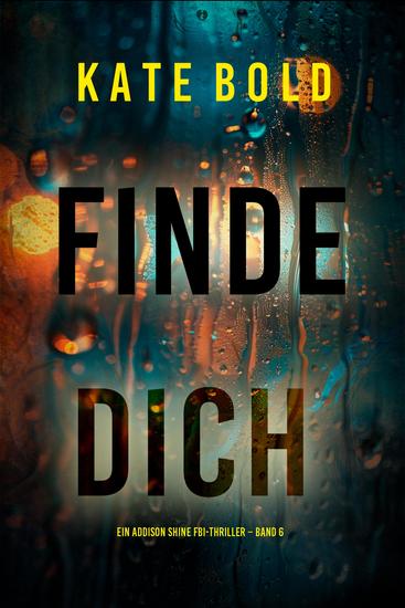 Finde dich (Ein Addison Shine FBI-Thriller – Band 6) - cover