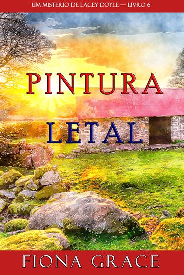 Pintura Letal (Um Mistério de Lacey Doyle — Livro 6) - cover