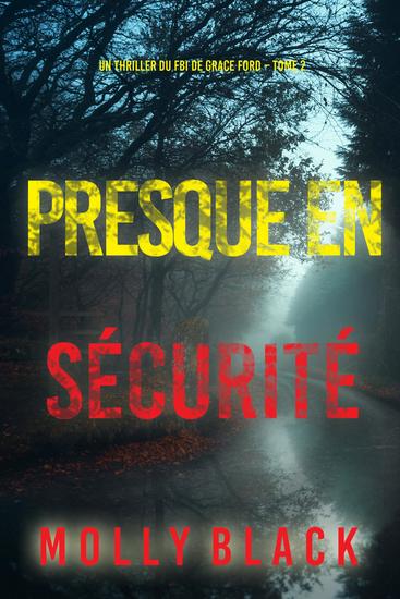 Presque en sécurité (Un thriller du FBI de Grace Ford – Tome 2) - cover