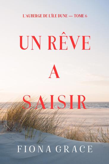 Un Rêve a Saisir (L'auberge de l'île Dune — Tome 6) - cover
