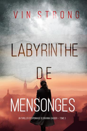 Labyrinthe de Mensonges (Un thriller d'espionnage de Brianna Dagger — Tome 3) - cover