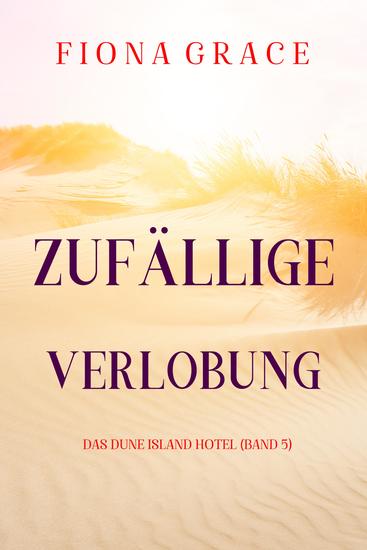 Zufällige Verlobung (Das Dune Island Hotel – Band 5) - cover