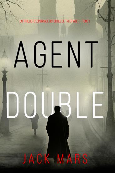 Agent Double (Un thriller d'espionnage historique de Tyler Wolf — Tome 1) - cover