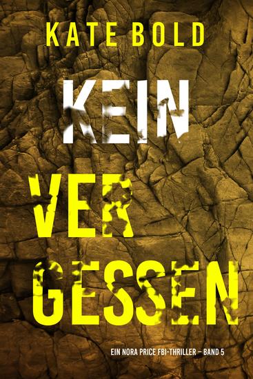 Kein Vergessen (Ein Nora Price FBI-Thriller – Band 5) - cover