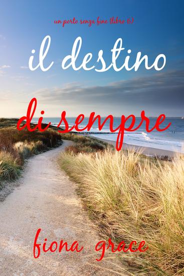 Il destino di sempre (Un porto senza fine – Libro 6) - cover