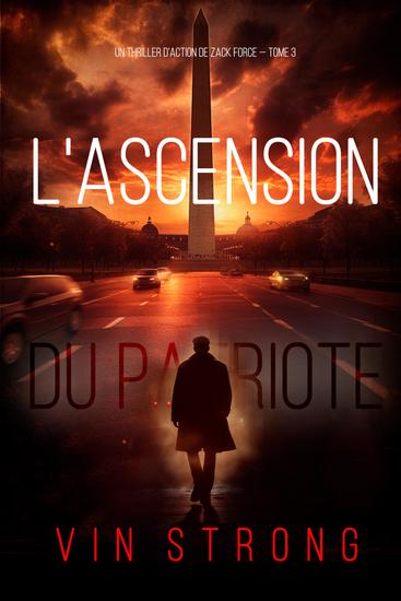 L'ascension du Patriote (Un thriller d'action de Zack Force — Tome 3) - cover