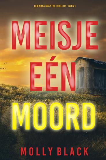 Meisje Eén: Moord (Een Maya Gray FBI Thriller—Boek 1) - cover