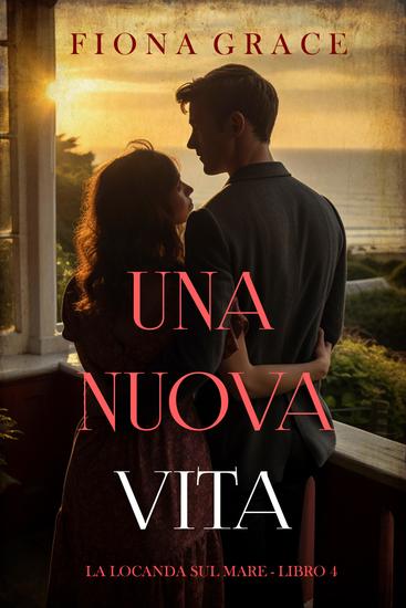 Una nuova vita (La locanda sul mare - Libro 4) - cover