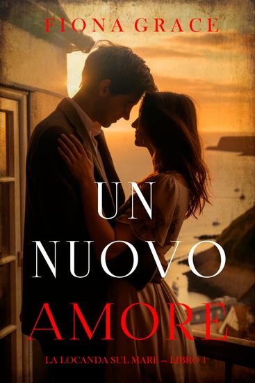 Un nuovo amore (La locanda sul mare — Libro 1) - cover