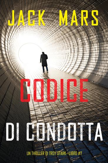 Codice di Condotta (Un thriller di Troy Stark—Libro #7) - cover